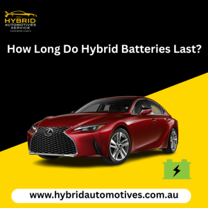 How-Long-Do-Hybrid-Batteries-Last