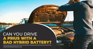 Driving a Prius with a Bad Hybrid Battery: What to Consider